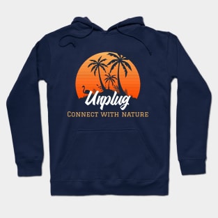 Unplug and connect with nature Hoodie